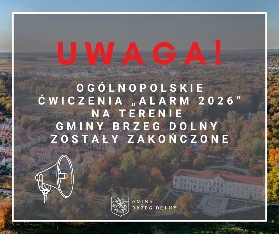 Informujemy, że&nbsp;og&oacute;lnopolskie ćwiczenia z&nbsp;zakresu ostrzegania i&nbsp;alarmowania ludności pod kryptonimem &bdquo;ALARM 2026&rdquo; na&nbsp;terenie Gminy Brzeg Dolny zostały zakończone.