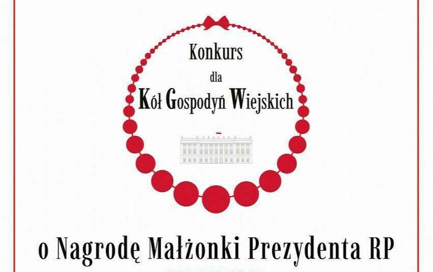 Zdjęcie do Konkurs dla K&oacute;ł Gospodyń Wiejskich o Nagrodę Małżonki Prezydenta Rzeczypospolitej Polskiej