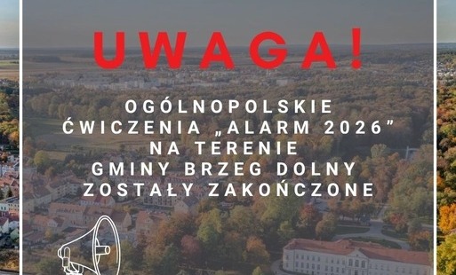 Informujemy, że ogólnopolskie ćwiczenia z zakresu ostrzegania i alarmowania ludności pod kryptonimem „ALARM 2026” na terenie Gminy Brzeg Dolny zostały zakończone.